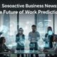 Sosoactive Business News: The Future of Work Predictions