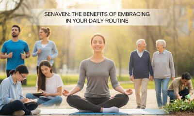 Senaven: The Benefits of Embracing in Your Daily Routine