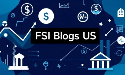 Fsi blogs us: How Its Shaping Financial Services