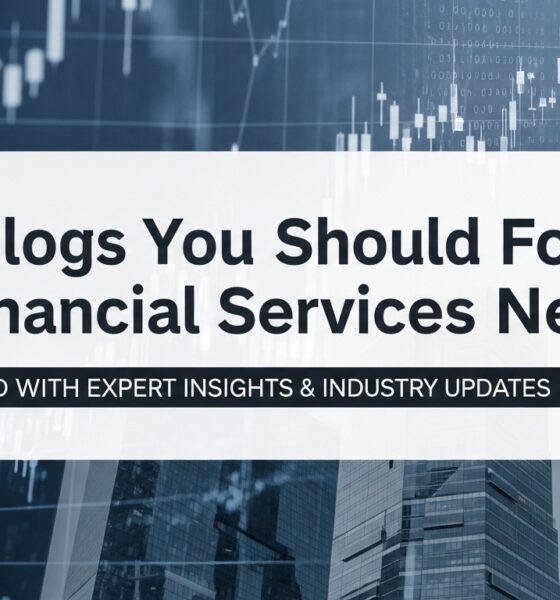 Fsi blogs us: You Should Follow for Financial Services News