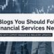 Fsi blogs us: You Should Follow for Financial Services News